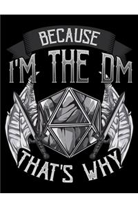 Because I'm The DM That's Why