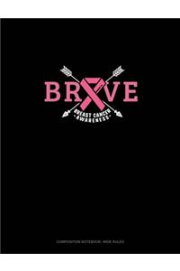Brave Breast Cancer Awareness