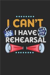 I Can't I Have Rehearsal