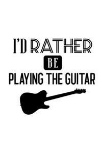 I'd Rather Be Playing the Guitar