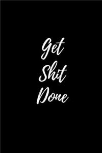 Get Shit Done