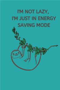 I'm Not Lazy, I'm Just In Energy Saving Mode