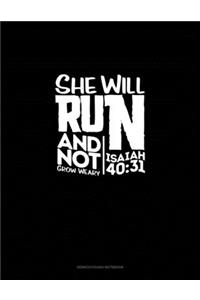 She Will Run And Not Grow Weary - Isaiah 40