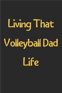 Living That Volleyball Dad Life