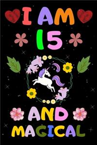 I Am 15 and Magical: Happy Magical 15th Birthday Notebook & Sketchbook Journal for 15 Year old Girls and Boys, 100 Pages, 6x9 Unique B-day Diary, ... Unicorn Rainbow Sta