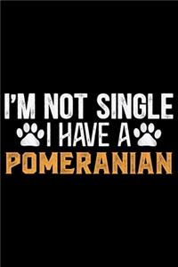 I'm Not Single I Have a Pomeranian