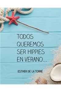 Todos queremos ser Hippies en verano...