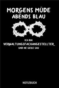 Morgens Müde abends blau ich bin Verwaltungsfachangestellter und ne geile Sau