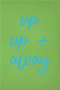 Up Up + Away