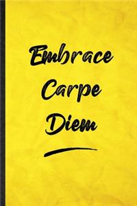 Embrace Carpe Diem