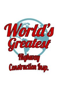World's Greatest Highway Construction Insp.