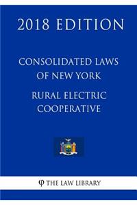 Consolidated Laws of New York - Rural Electric Cooperative (2018 Edition)