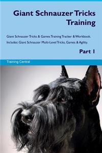 Giant Schnauzer Tricks Training Giant Schnauzer Tricks & Games Training Tracker & Workbook. Includes