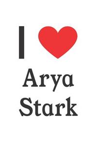 I Love Arya Stark