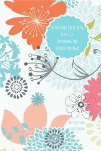 He Has Made Everything Beautiful Including You Sermon Journal