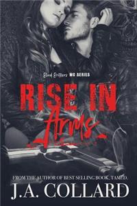 Rise in Arms: Book #4 in the Blood Brothers MC Series