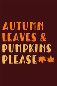 Autumn Leaves & Pumpkins Please