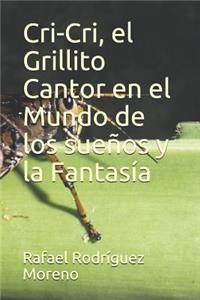 Cri-Cri, El Grillito Cantor En El Mundo de Los Sueños Y La Fantasía