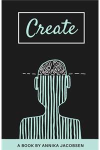 Create: How to Write Your Book and Create Your Legacy