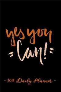 2019 Daily Planner - Yes You Can