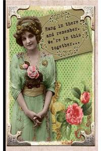 Talk To The Book Blank Lined Journal: Hang In There Funny Vintage Altered Art Digital Collage Design With 130 Pages Dimensions 5x8