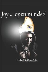 Joy ... Open Minded