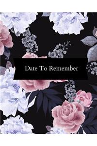 Date to Remember: Calendar Book to Record All Your Important Celebrations. Design for Any Party /Event Such as Anniversaries, School Trip, Birthday & Wedding Etc. Ins