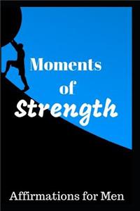 Moments of Strength