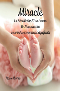 Miracle, La Bénédiction D'un Parent, Un Nouveau-Né, Souvenirs et Moments Signifiants,