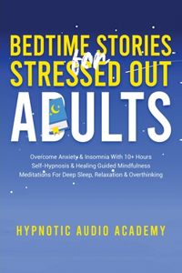 Bedtime Stories for Stressed Out Adults