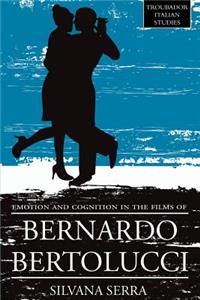 Emotion and Cognition in the Films of Bernardo Bertolluci