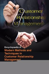 ENCYCLOPAEDIA OF MODERN METHODS AND TECHNIQUES IN CUSTOMER RELATIONSHIP MANAGEMENT, 3 VOLUMES SET