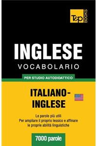 Vocabolario Italiano-Inglese per studio autodidattico - 7000 parole