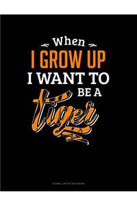 When I Grow Up I Want to Be a Tiger