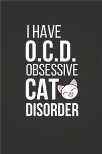 I Have O.C.D Obsessive Cat Disorder
