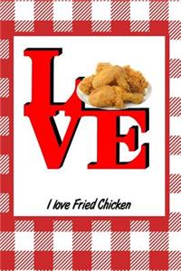 I Love Fried Chicken