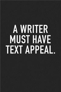 A Writer Must Have Text Appeal