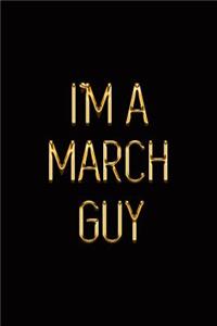 I'm a March Guy