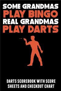 Some Grandmas Play Bingo Real Grandmas Play Darts