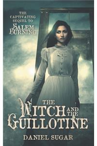 Witch And The Guillotine
