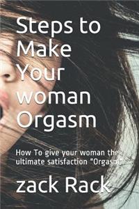 Steps to Make Your Woman Orgasm