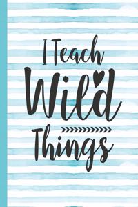 I Teach Wild Things