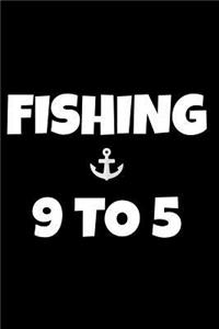Fishing 9 to 5