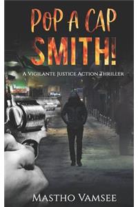 Pop a Cap Smith
