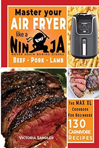 Master your air fryer like a Ninja - Beef - Pork - Lamb-