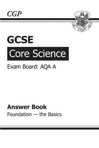 GCSE Core Science AQA Answers (for Workbook) Foundation The Basics (A*-G course)