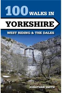 100 Walks in Yorkshire - West Riding and the Dales