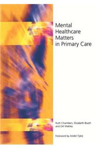 Mental Healthcare Matters in Primary Care