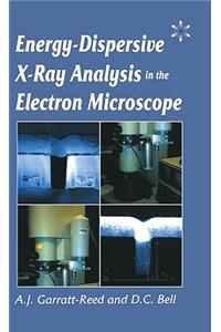 Energy Dispersive X-ray Analysis in the Electron Microscope