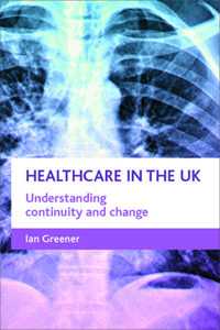 Healthcare in the UK: Understanding Continuity and Change